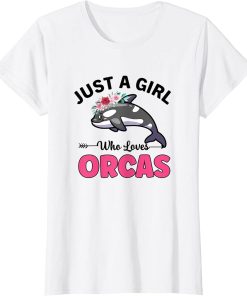 Orca Whale Just A Girl Who Loves Orcas T-Shirt