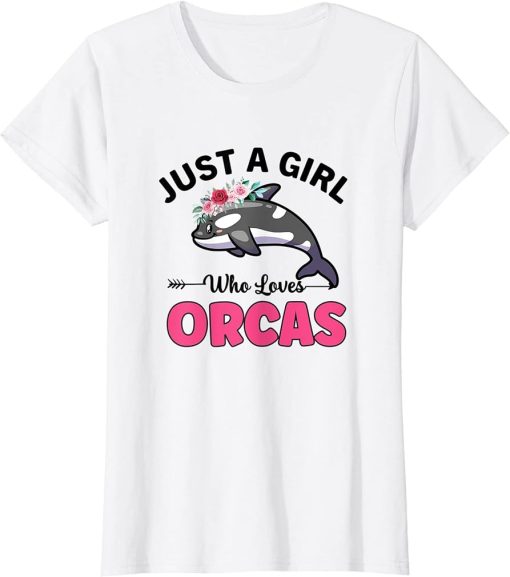 Orca Whale Just A Girl Who Loves Orcas T-Shirt