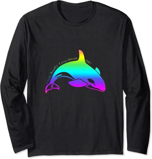 I Just Really Love Orcas, OK? Watercolor Orca Killer Long Sleeve T-Shirt