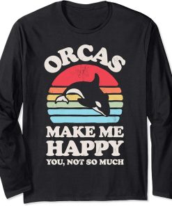 Orcas Make Me Happy Funny Orca Killer Whale Retro Vintage Long Sleeve T-Shirt